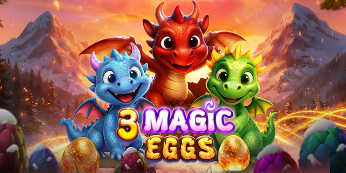 Tips Maksimalkan Scatter Slot 3 Magic Eggs Untuk Jackpot Besar