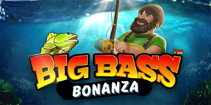 Strategi Jitu Maksimalkan Keuntungan Besar Slot Big Bass Bonanza
