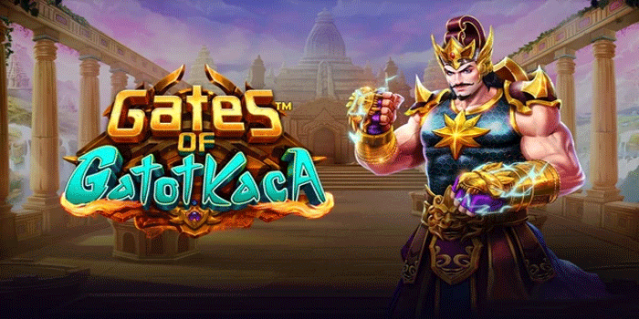 Panduan Trik Sebelum Bermain Slot Gates Of Gatot Kaca 
