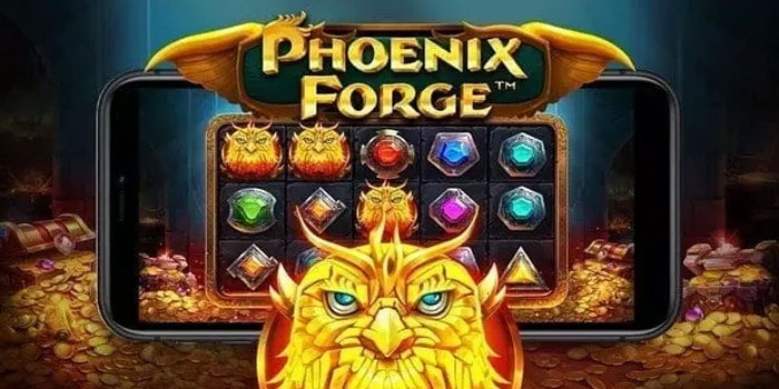 Tutorial Mudah Maxwin di Slot Phoenix Forge