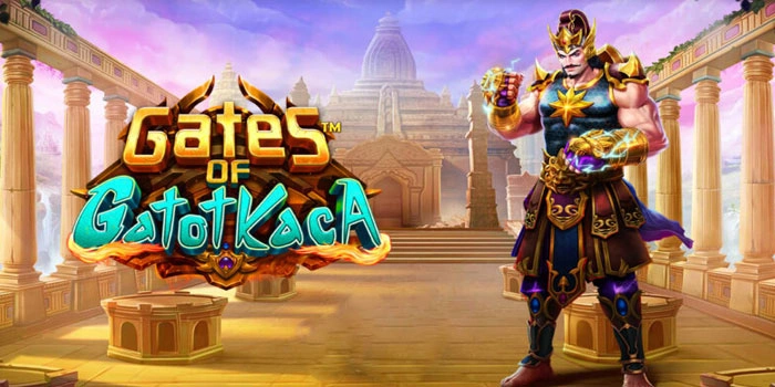 Cara Mudah Jackpot Di Slot Gates Of Gatot Kaca Konsisten