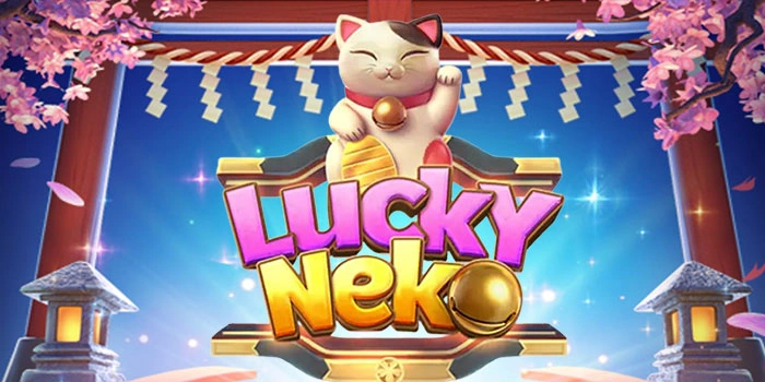 Slot Lucky Neko Paling Menguntungkan dengan Jackpot Besar